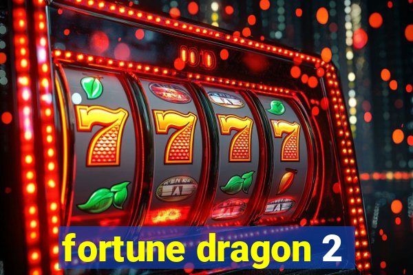 fortune dragon 2